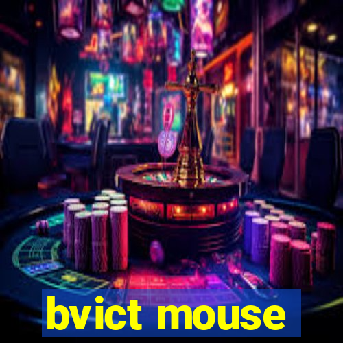 bvict mouse